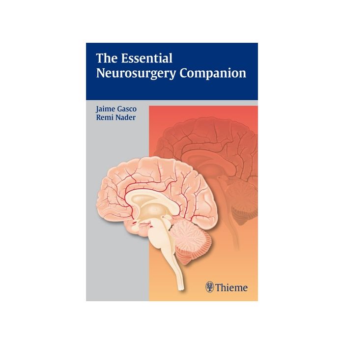 The Essential Neurosurgery Companion  Gasco Jaime; Nader Remi; Gragnaniello Cristian  Thieme Medical Publishers  9781604067354