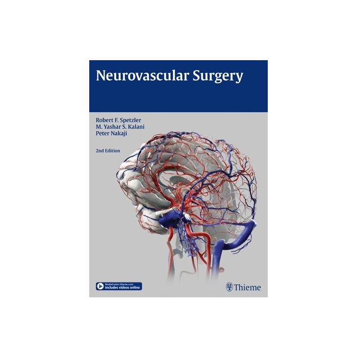 Neurovascular Surgery, 2/ed. Spetzler Robert F.; Kalani M. Yashar S.; Nakaji Peter Thieme Medical Publishers 9781604067590 Neurovascular Surgery, 2/ed. Spetzler Robert F.; Kalani M. Yashar S.; Nakaji Peter Thieme Medical Publishers 9781604067590