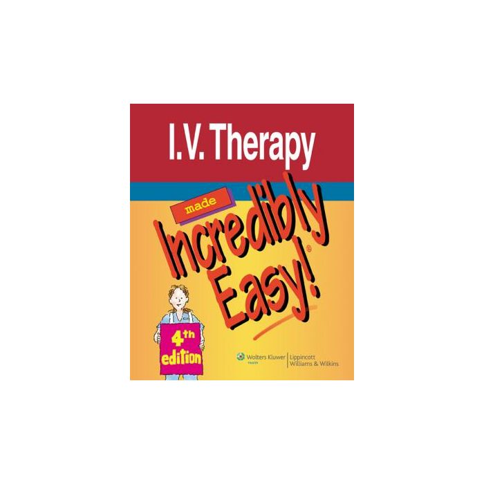 I.V. Therapy Made Incredibly Easy!, 4ed. AA.VV. LIPPINCOTT Williams and Wilkins 9781605471983 I.V. Therapy Made Incredibly Easy!, 4ed. AA.VV. LIPPINCOTT Williams and Wilkins 9781605471983