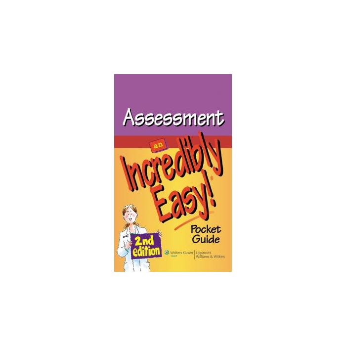 Assessment: An Incredibly Easy! Pocket Guide, 2ed.  AA.VV.  LIPPINCOTT Williams and Wilkins  9781605472508
