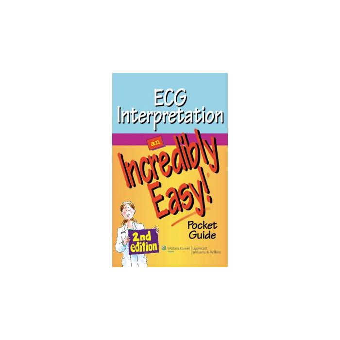 ECG Interpretation: An Incredibly Easy Pocket Guide, 2ed.  AA.VV.  LIPPINCOTT Williams and Wilkins  9781605472515