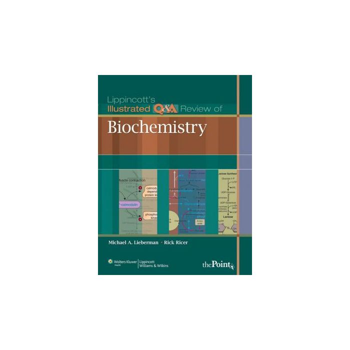 Lippincott's Illustrated Q&A Review of Biochemistry  Lieberman Michael A.; Ricer Rick  LIPPINCOTT Williams and Wilkins  9781605473024