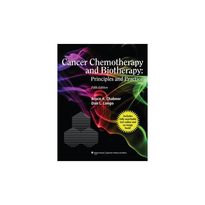 Cancer Chemotherapy and Biotherapy, 5ed. Chabner Bruce A.; Longo Dan L. LIPPINCOTT Williams and Wilkins 9781605474311 Cancer Chemotherapy and Biotherapy, 5ed. Chabner Bruce A.; Longo Dan L. LIPPINCOTT Williams and Wilkins 9781605474311