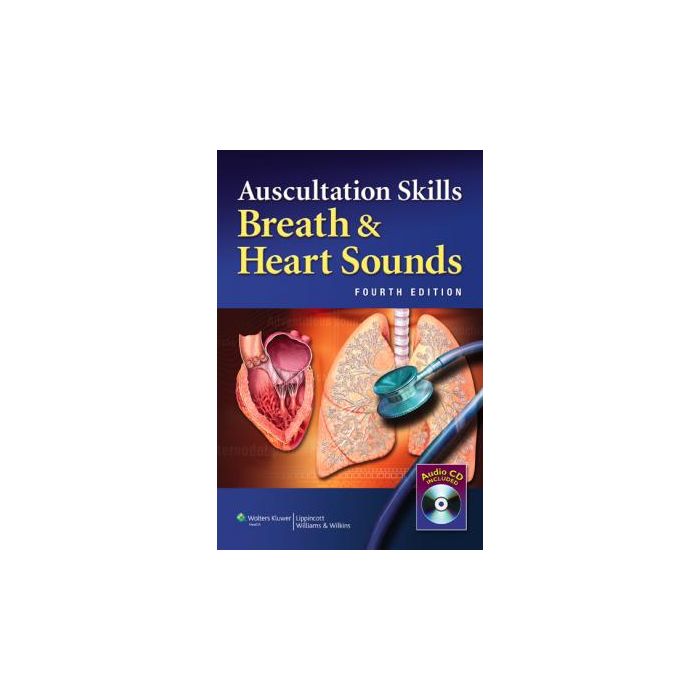 Auscultation Skills: Breath and Heart Sounds, 4ed.  AA.VV.  LIPPINCOTT Williams and Wilkins  9781605474540