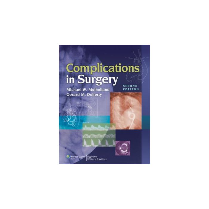 Complications in Surgery, 2ed.  Mulholland Michael W.; Doherty Gerard M.  LIPPINCOTT Williams and Wilkins  9781605475301 Complications in Surgery, 2ed.  Mulholland Michael W.; Doherty Gerard M.  LIPPINCOTT Williams and Wilkins  9781605475301