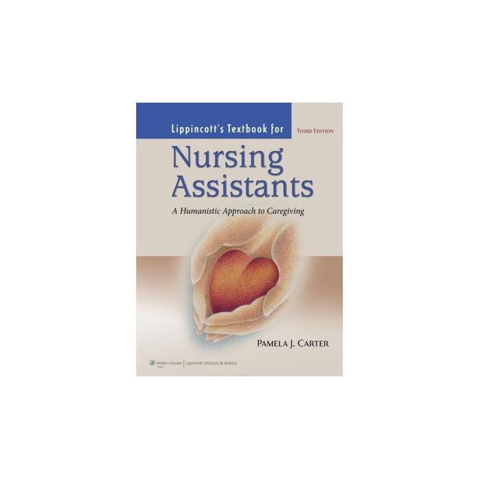 Lippincott Textbook For Nursing Assistants, 3ed.  Carter Pamela J.  LIPPINCOTT Williams and Wilkins  9781605476353