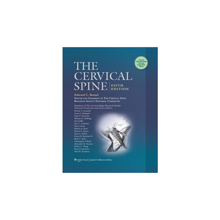 The Cervical Spine, 5ed. Benzel Edward C. LIPPINCOTT Williams and Wilkins 9781605477527 The Cervical Spine, 5ed. Benzel Edward C. LIPPINCOTT Williams and Wilkins 9781605477527