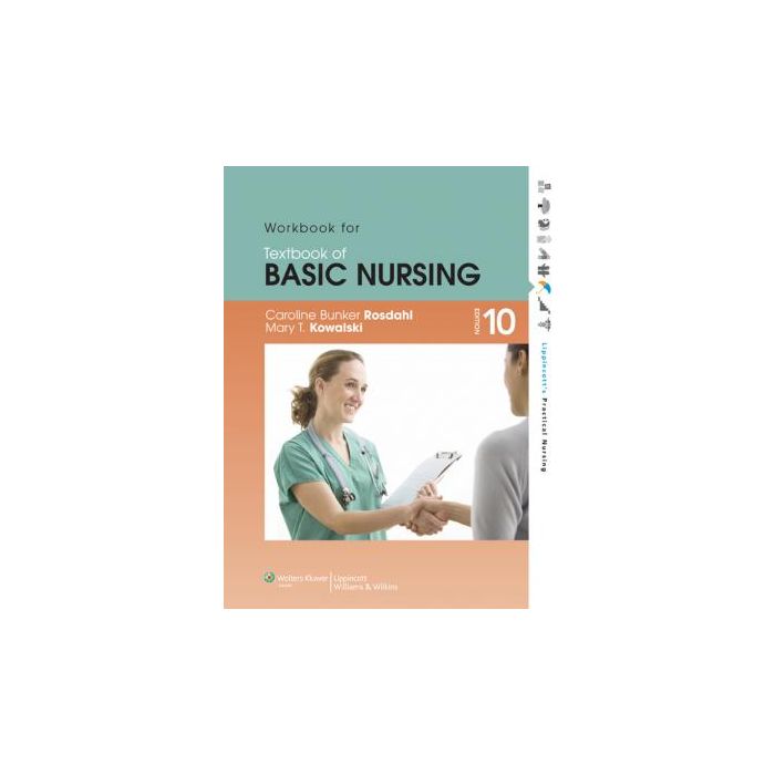 Workbook for Textbook of Basic Nursing, 10ed.  Bunker Rosdahl Caroline; Kowalski Mary T.  LIPPINCOTT Williams and Wilkins  9781605477732