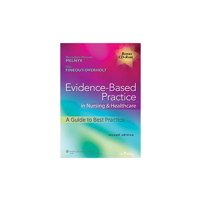 Evidence-Based Practice in Nursing & Healthcare, 2ed.  Mazurek Melnyk Bernadette; Fineout-Overholt Ellen  LIPPINCOTT Williams and Wilkins  9781605477787