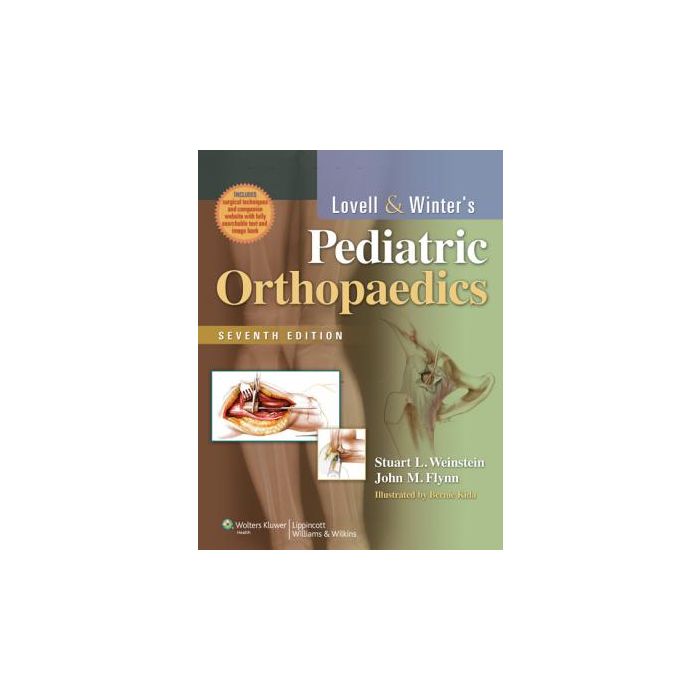Lovell and Winter's Pediatric Orthopaedics, 7ed.  Weinstein Stuart L.; Flynn John M.  LIPPINCOTT Williams and Wilkins  9781605478142