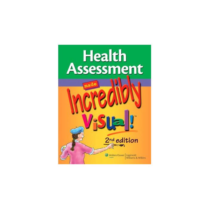 Health Assessment Made Incredibly Visual!, 2ed.  AA.VV.  LIPPINCOTT Williams and Wilkins  9781605479736