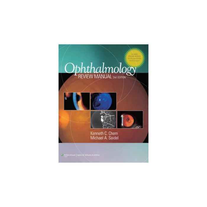 Ophthalmology Review Manual, 2ed.  Chern Kenneth C.; Saidel Michael A.  LIPPINCOTT Williams and Wilkins  9781608310074