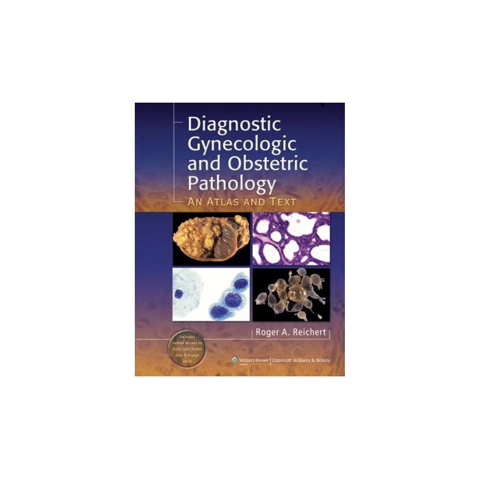 Diagnostic Gynecologic and Obstetric Pathology  Reichert Roger A.  LIPPINCOTT Williams and Wilkins  9781608310777
