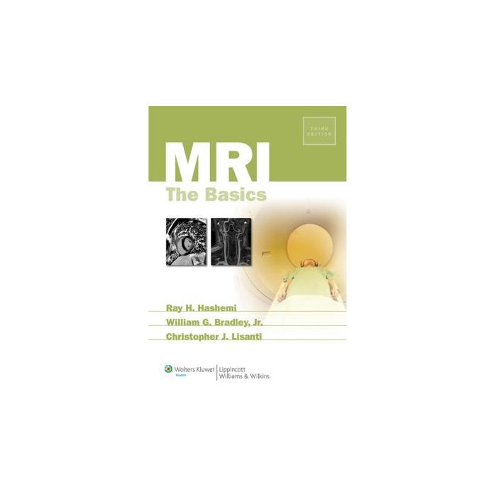 MRI: The Basics, 3ed. Hashemi Ray Hashman; Bradley William G.; Lisanti Christopher J. LIPPINCOTT Williams and Wilkins 9781608311156 MRI: The Basics, 3ed. Hashemi Ray Hashman; Bradley William G.; Lisanti Christopher J. LIPPINCOTT Williams and Wilkins 9781608311156