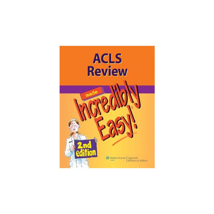 ACLS Review Made Incredibly Easy, 2ed. AA.VV. LIPPINCOTT Williams and Wilkins 9781608312887 ACLS Review Made Incredibly Easy, 2ed. AA.VV. LIPPINCOTT Williams and Wilkins 9781608312887