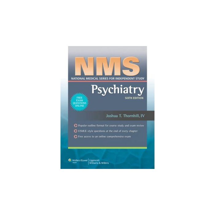 NMS Psychiatry, 6ed.  Thornhill Joshua T.  LIPPINCOTT Williams and Wilkins  9781608315741