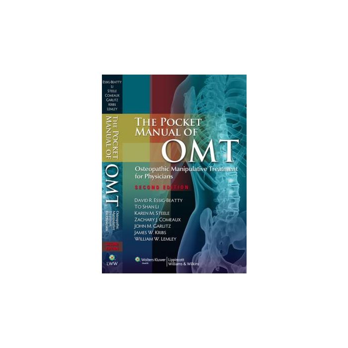 The Pocket Manual of OMT, 2ed. Essig-Beatty David R.; Li To-Shan; Steele Karen M.; Comeaux Zachary J.; Garlitz John M.; Kribs James W.; Lemley William W. LIPPINCOTT Williams and Wilkins 9781608316571 The Pocket Manual of OMT, 2ed. Essig-Beatty David R.; Li To-Shan; Steele Karen M.; Comeaux Zachary J.; Garlitz John M.; Kribs James W.; Lemley William W. LIPPINCOTT Williams and Wilkins 9781608316571