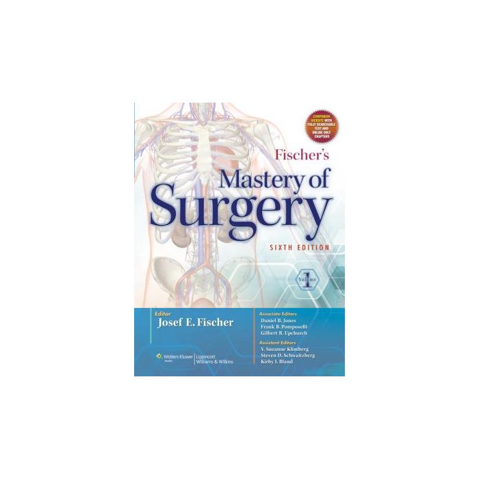 Fischer's Mastery of Surgery, 6ed.  Fischer Josef E.; Jones Daniel B.; Pomposelli Frank B.; Upchurch Gilbert R.  LIPPINCOTT Williams and Wilkins  9781608317400