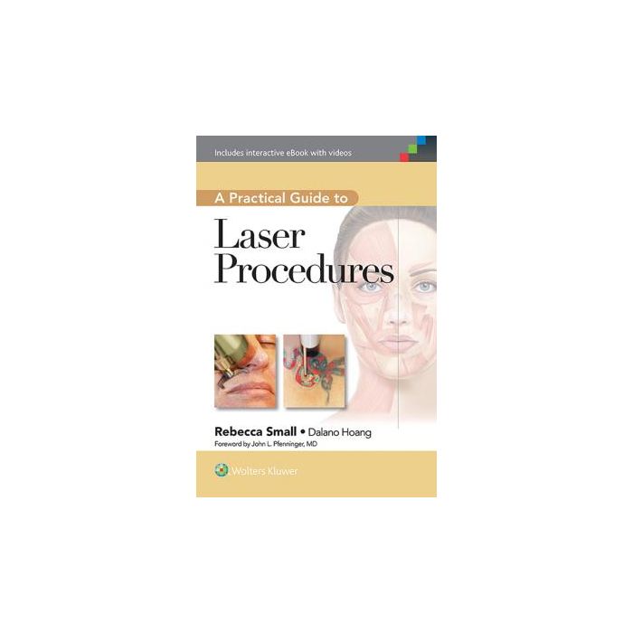 A Practical Guide to Laser Procedures Small Rebecca LIPPINCOTT Williams and Wilkins 9781609131500 A Practical Guide to Laser Procedures Small Rebecca LIPPINCOTT Williams and Wilkins 9781609131500