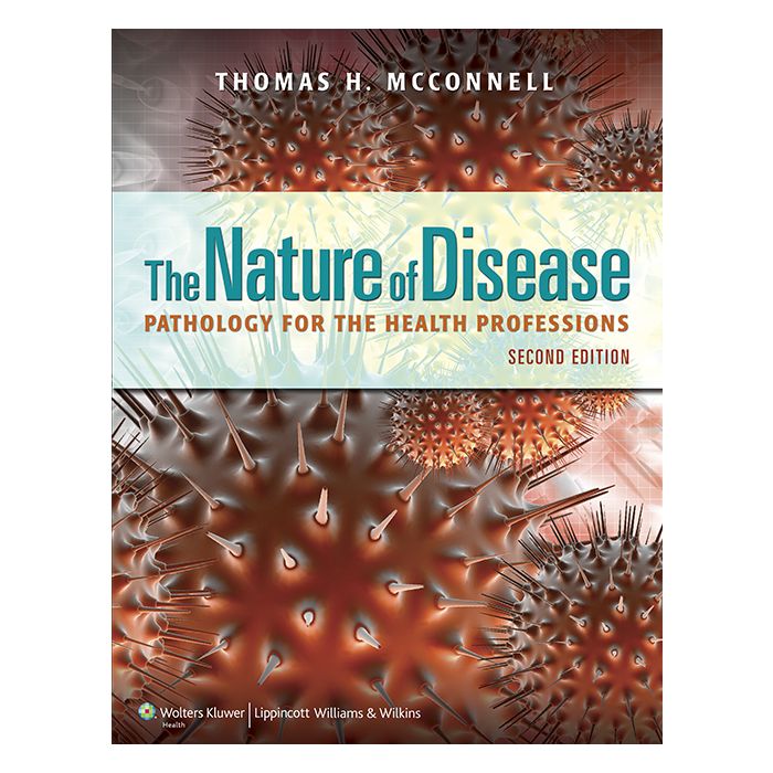 The Nature of Disease McConnell Thomas H. LIPPINCOTT Williams and Wilkins 9781609133696 The Nature of Disease McConnell Thomas H. LIPPINCOTT Williams and Wilkins 9781609133696
