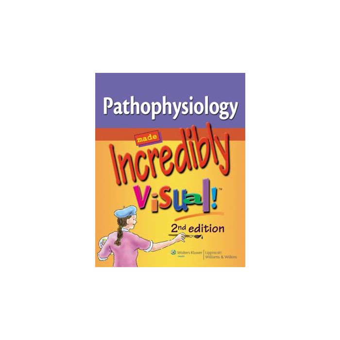 Pathophysiology Made Incredibly Visual!, 2ed. AA.VV. LIPPINCOTT Williams and Wilkins 9781609136000 Pathophysiology Made Incredibly Visual!, 2ed. AA.VV. LIPPINCOTT Williams and Wilkins 9781609136000