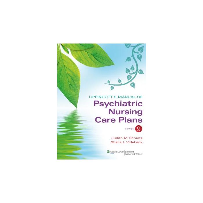 Lippincott's Manual of Psychiatric Nursing Care Plans, 9ed. Schultz Judith M.; Videbeck Sheila L. LIPPINCOTT Williams and Wilkins 9781609136949 Lippincott's Manual of Psychiatric Nursing Care Plans, 9ed. Schultz Judith M.; Videbeck Sheila L. LIPPINCOTT Williams and Wilkins 9781609136949
