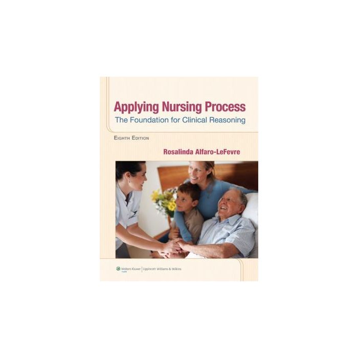 Applying Nursing Process, 8ed.  Alfaro-LeFevre Rosalinda  LIPPINCOTT Williams and Wilkins  9781609136970