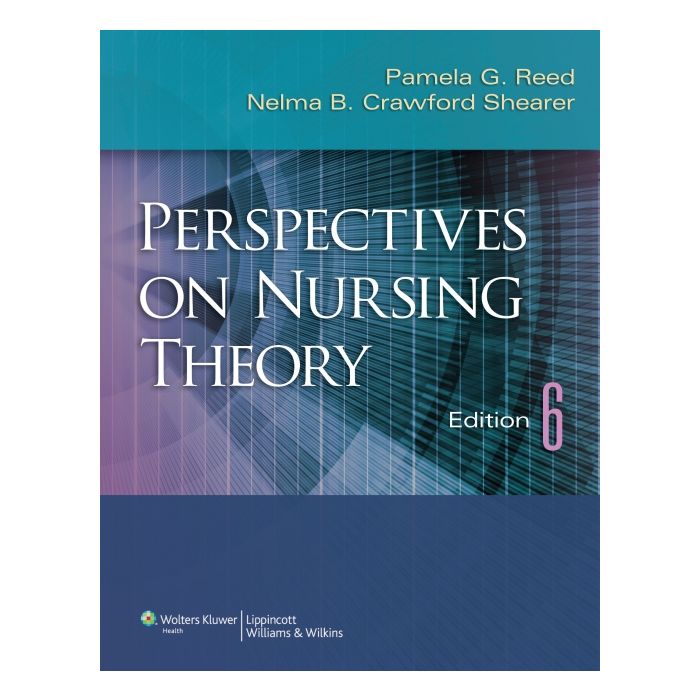 Perspectives on Nursing Theory, 6ed. Reed Pamela G.; Crawford Shearer Nelma B. LIPPINCOTT Williams and Wilkins 9781609137489 Perspectives on Nursing Theory, 6ed. Reed Pamela G.; Crawford Shearer Nelma B. LIPPINCOTT Williams and Wilkins 9781609137489