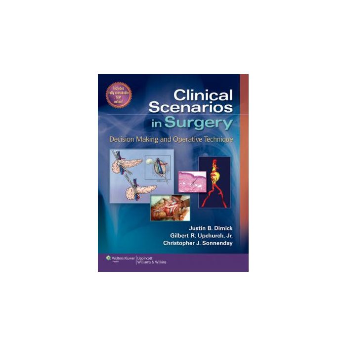Clinical Scenarios in Surgery  Dimick Justin B.; Upchurch Gilbert R.; Sonnenday Christopher J.  LIPPINCOTT Williams and Wilkins  9781609139728 Clinical Scenarios in Surgery  Dimick Justin B.; Upchurch Gilbert R.; Sonnenday Christopher J.  LIPPINCOTT Williams and Wilkins  9781609139728