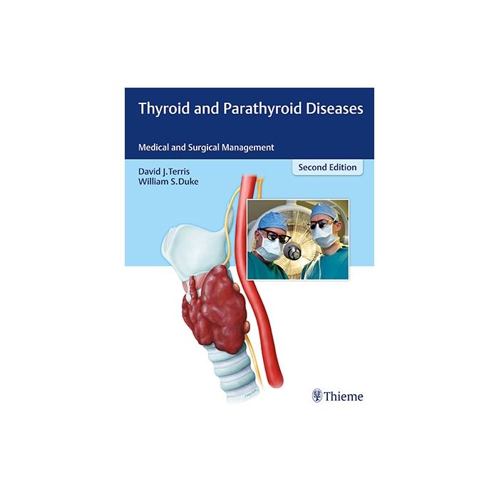 Thyroid and Parathyroid Diseases. Medical and Surgical Management  Terris David J.; Duke William  Thieme Medical Publishers  9781626230088