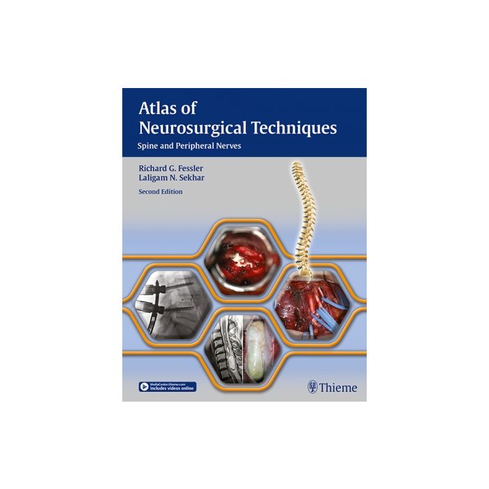 Atlas of Neurosurgical Techniques. Spine and Peripheral Nerves  Fessler Richard G.; Sekhar Laligam N.  Thieme Medical Publishers   9781626230545