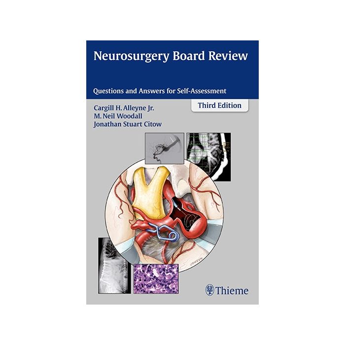 Neurosurgery Board Review. Questions and Answers for Self-Assessment, 3/ed. Alleyne Cargill H.; Woodall M. Neil; Citow Jonathan Stuart Thieme Medical Publishers 9781626231047 Neurosurgery Board Review. Questions and Answers for Self-Assessment, 3/ed. Alleyne Cargill H.; Woodall M. Neil; Citow Jonathan Stuart Thieme Medical Publishers 9781626231047