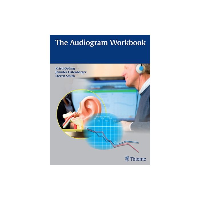 The Audiogram Workbook  Oeding Kristi A. M.; Listenberger Jennifer; Smith Steven  Thieme Medical Publishers  9781626231757