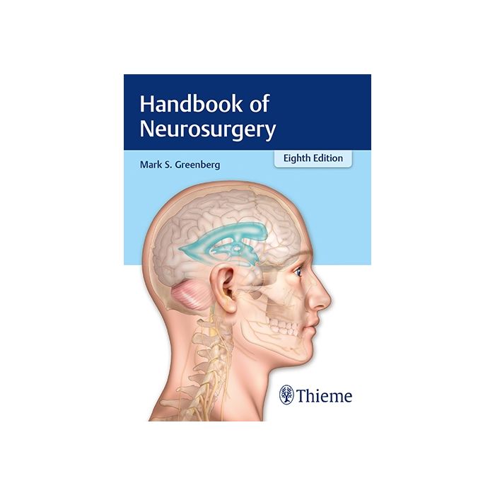 Handbook of Neurosurgery, 8/ed.  Greenberg Mark S.  Thieme Medical Publishers  9781626232419 Handbook of Neurosurgery, 8/ed.  Greenberg Mark S.  Thieme Medical Publishers  9781626232419