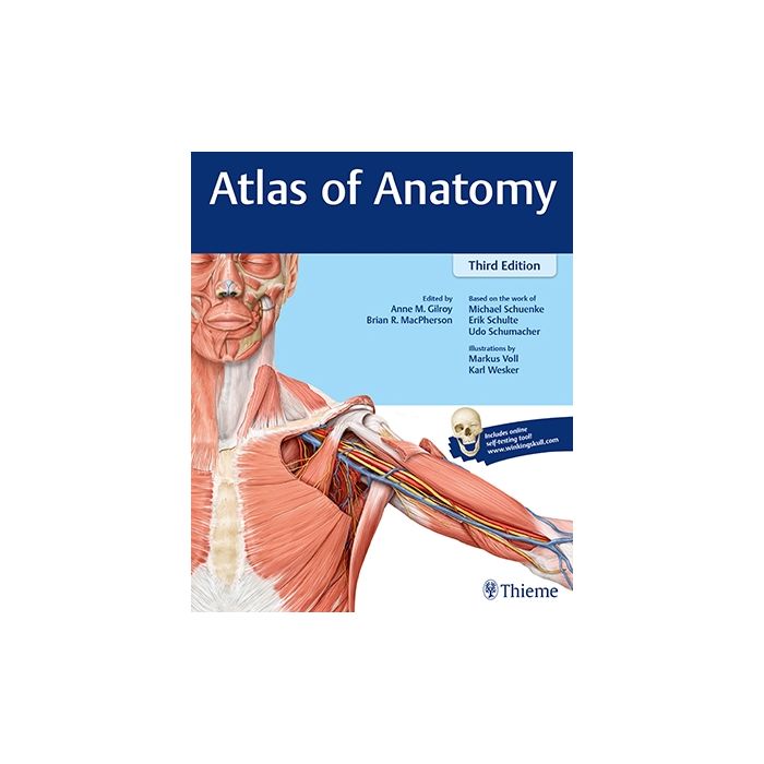Atlas of Anatomy, 3/ed.  Gilroy Anne M.; MacPherson Brian R.; Schuenke Michael; Schulte Erik; Schumacher Udo  Thieme Medical Publishers  9781626232525