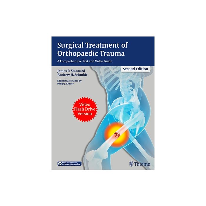 Surgical Treatment of Orthopaedic Trauma. A Comprehensive Text and Video Guide  Stannard James Patrick; Schmidt Andrew H.  Thieme Medical Publishers  9781626233966