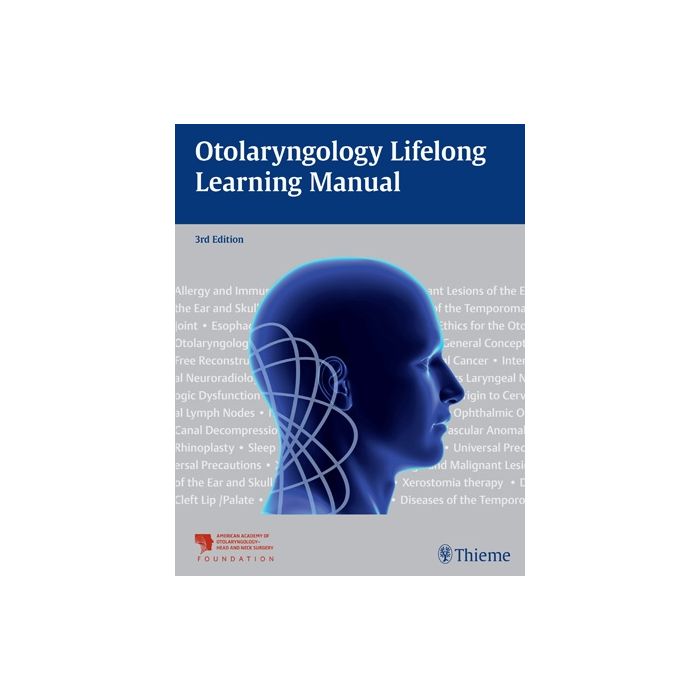 Otolaryngology Lifelong Learning Manual  AAO-HNSF  Thieme Medical Publishers  9781626239753
