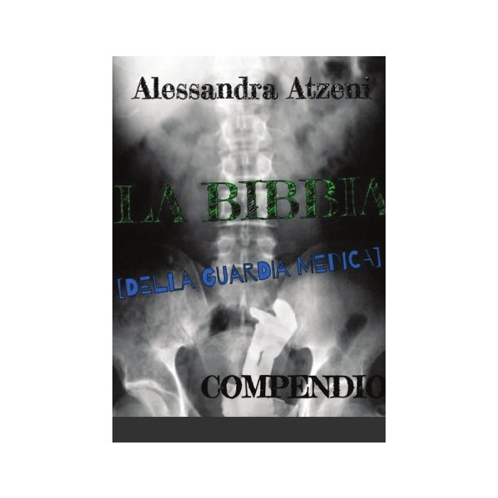 La bibbia della guardia medica 2021 alessandra atzeni comendio manuale La bibbia della guardia medica 2021 alessandra atzeni comendio manuale