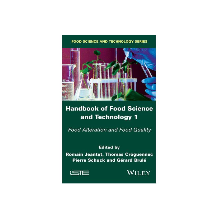 Handbook of Food Science and Technology 1: Food Alteration and Food Quality  Jeantet Romain; Croguennec Thomas; Schuck Pierre; Brule Gerard  Wiley - Blackwell  9781848219328