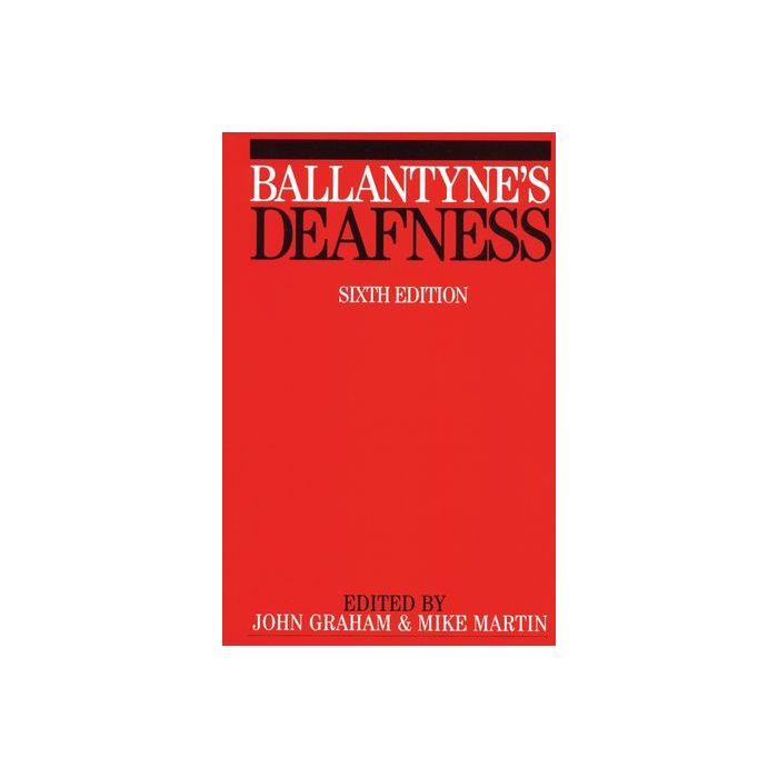 Ballantyne's Deafness, 6ed.  Graham John; Martin Michael  Wiley - Blackwell  9781861561701 Ballantyne's Deafness, 6ed.  Graham John; Martin Michael  Wiley - Blackwell  9781861561701