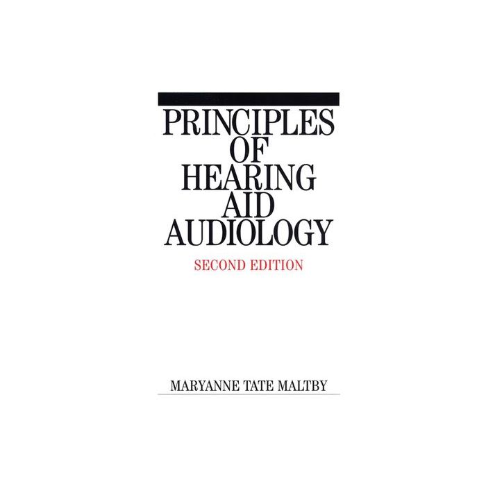 Principles of Hearing Aid Audiology, 2ed.  Maltby Maryanne Tate  Wiley - Blackwell  9781861562579