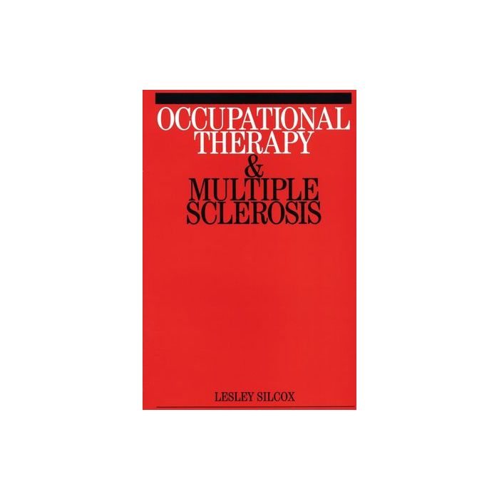Occupational Therapy and Mulitple Sclerosis Silcox Lesley Wiley - Blackwell 9781861563484 Occupational Therapy and Mulitple Sclerosis Silcox Lesley Wiley - Blackwell 9781861563484