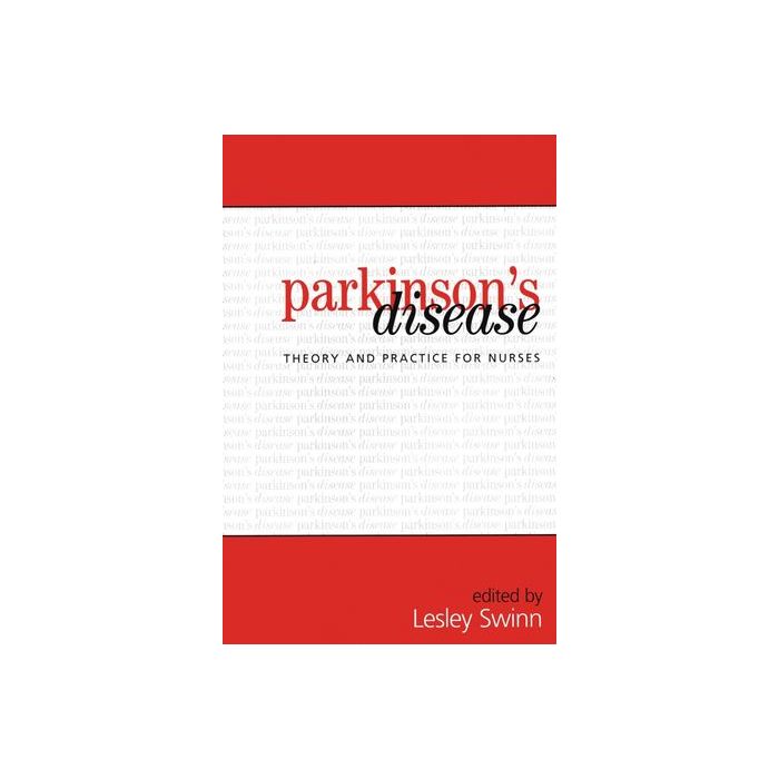 Parkinson's Disease: Theory and Practice for Nurses  Swinn Lesley  Wiley - Blackwell  9781861563583 Parkinson's Disease: Theory and Practice for Nurses  Swinn Lesley  Wiley - Blackwell  9781861563583