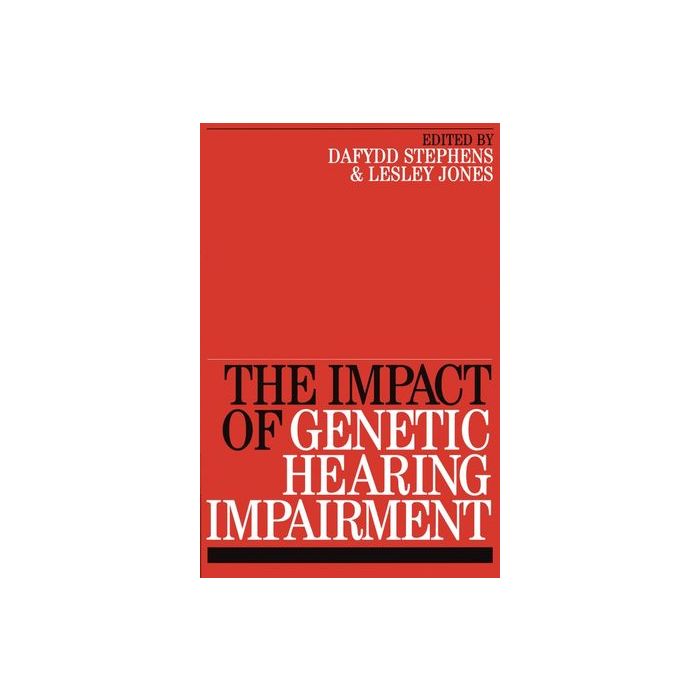 Impact of Genetic Hearing Impairment  Stephens Dafydd; Jones Lesley  Wiley - Blackwell  9781861564375