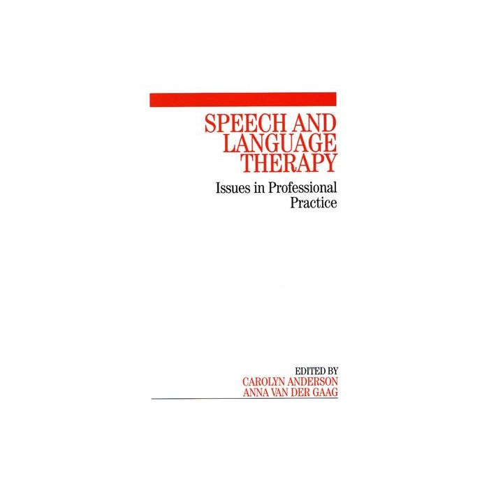 Speech and Language Therapy: Issues in Professional Practice  Anderson Carolyn; van der Gaag Anna   Wiley - Blackwell  9781861564610