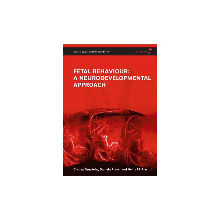 Fetal Behaviour: A Neurodevelopmental Approach Einspieler Christa; Prayer Daniela; Prechtl Heinz R. F. Wiley - Blackwell 9781898683872 Fetal Behaviour: A Neurodevelopmental Approach Einspieler Christa; Prayer Daniela; Prechtl Heinz R. F. Wiley - Blackwell 9781898683872