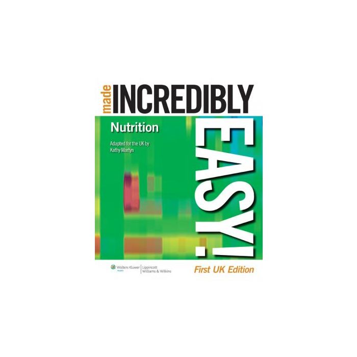Nutrition Made Incredibly Easy! Martyn Katherine LIPPINCOTT Williams and Wilkins 9781901831177 Nutrition Made Incredibly Easy! Martyn Katherine LIPPINCOTT Williams and Wilkins 9781901831177