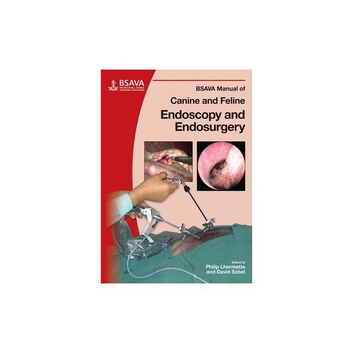BSAVA Manual of Canine and Feline Endoscopy and Endosurgery  Lhermette Philip; Sobel David  Wiley - Blackwell  9781905319022 BSAVA Manual of Canine and Feline Endoscopy and Endosurgery  Lhermette Philip; Sobel David  Wiley - Blackwell  9781905319022