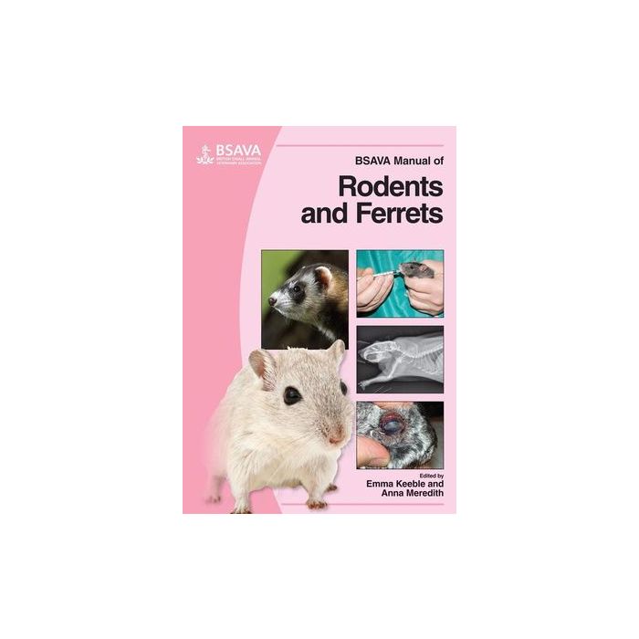 BSAVA Manual of Rodents and Ferrets  Keeble Emma; Meredith Anna  Wiley - Blackwell  9781905319084