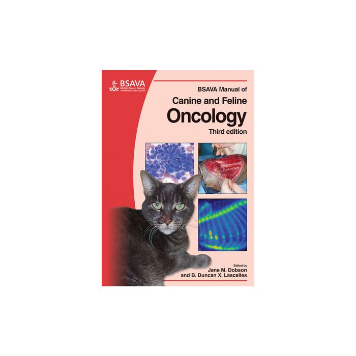 BSAVA Manual of Canine and Feline Oncology, 3ed. Dobson Jane; Lascelles Duncan Wiley - Blackwell 9781905319213 BSAVA Manual of Canine and Feline Oncology, 3ed. Dobson Jane; Lascelles Duncan Wiley - Blackwell 9781905319213